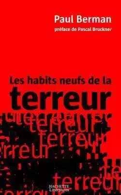 Les habits neufs de la terreur - Paul Berman - HACHETTE LITT.