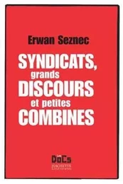 Syndicats, grands discours et petites combines