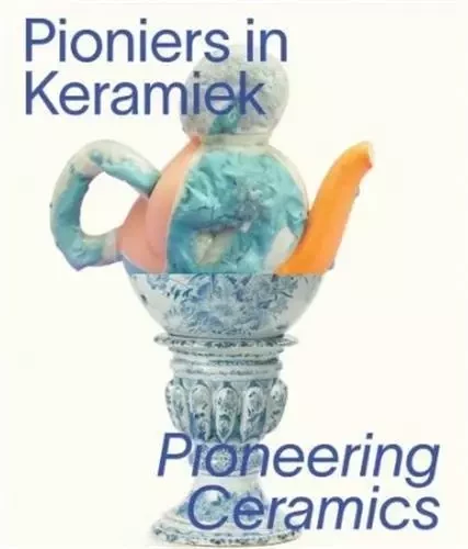 Pioneering Ceramics /anglais -  - ACC ART BOOKS