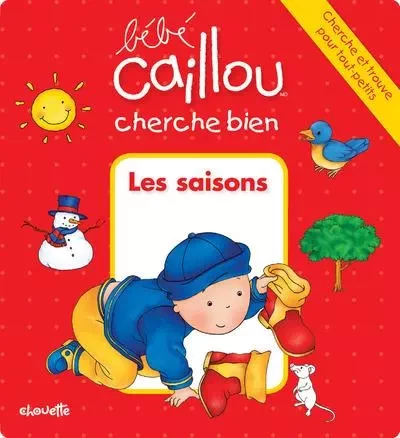 Bébé Caillou cherche bien les saisons - Anne Paradis - Groupe ADP