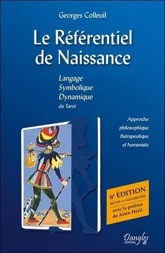 Le Référentiel de Naissance - Langage - Symbolique - Dynamique du Tarot - Georges Colleuil - PIKTOS