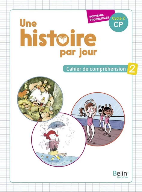 Une histoire par jour - Cahier 2 - Pascale Bézu, Claudine Meyer, Laetitia Fischer - BELIN EDUCATION