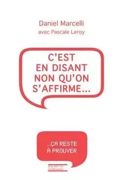 C'est en disant non qu'on s'affirme - Daniel Marcelli - HACHETTE LITT.