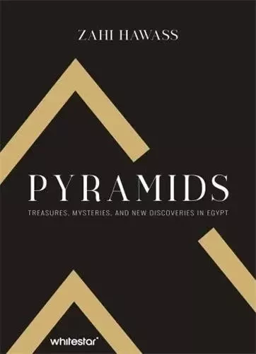 Pyramids : Treasures, Mysteries, and new Discoveries in Egypt /anglais -  - WHITE STAR SRL