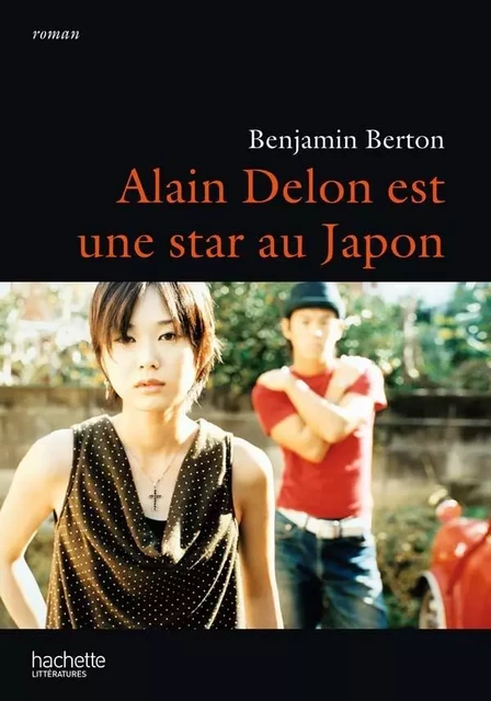 Alain Delon est une star au Japon - Benjamin Berton - HACHETTE LITT.