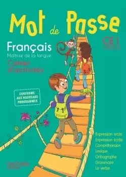 Mot de Passe Français CE1 - Cahier élève - Ed. 2016 - Angélique Le Van Gong, Catherine Chapoulaud, Catherine Grosvalet - HACHETTE EDUC