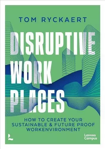 Disruptive workplaces /anglais -  RYCKAERT TOM - LANNOO