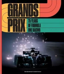 The Grands Prix : 75 Years of Formula One /anglais