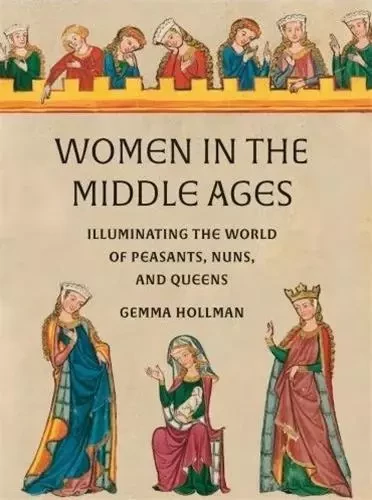 Women in the Middle Ages /anglais -  - ACC ART BOOKS