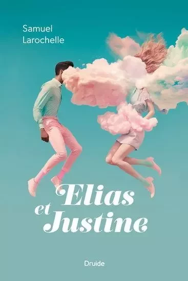 ELIAS ET JUSTINE -  LAROCHELLE SAMUEL - DRUIDE