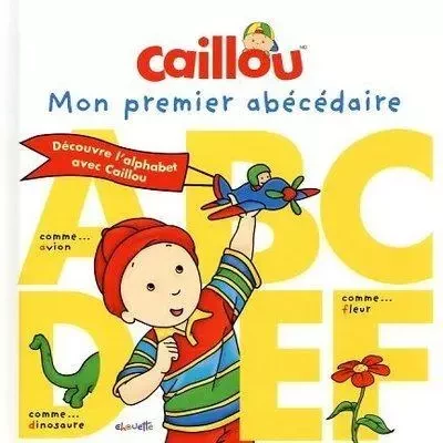 Caillou Mon premier abécédaire - Anne Paradis - Groupe ADP