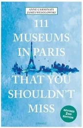 111 Museums in Paris You Must Not Miss (new edition) /anglais