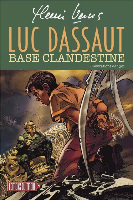 Luc Dassaut - Base clandestine - Henri VERNES - DU TIROIR