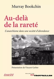 AU-DELA DE LA RARETE - ANARCHISME DANS UNE SOCIETE D'ABONDAN