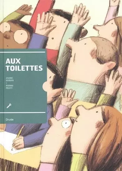 AUX TOILETTES -  MAROIS ANDRE - DRUIDE