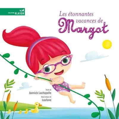 Les étonnantes vacances de Margot - Jannick Lachapelle - Groupe ADP