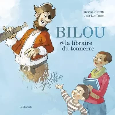 Bilou et la libraire du tonnerre - Roxane Turcotte - Groupe ADP