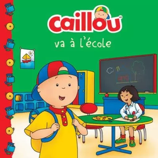 Caillou va à l'école - Anne Paradis - Groupe ADP