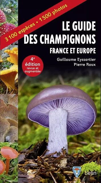 Guide des champignons - France et Europe - 4e édition - Guillaume Eyssartier, Pierre Roux - BELIN