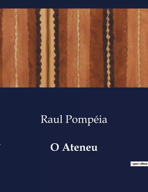 O Ateneu - Raul Pompéia - CULTUREA