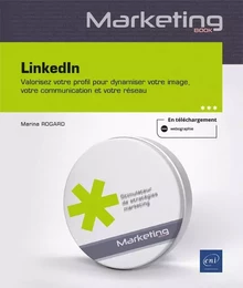 LinkedIn - Valorisez votre profil pour dynamiser votre image, votre communication et votre réseau