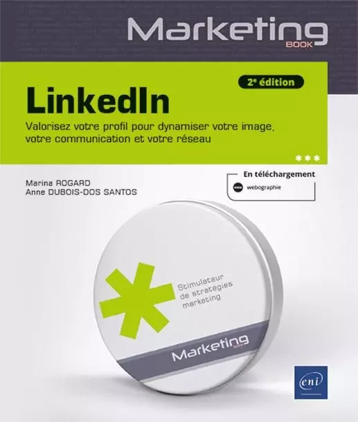 LinkedIn - Valorisez votre profil pour dynamiser votre image, votre communication et votre réseau (2 - Anne DUBOIS-DOS SANTOS, Marina ROGARD - ENI