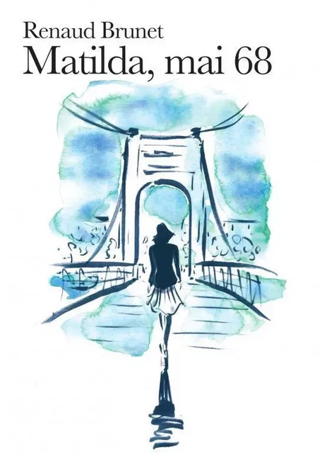 MATILDA, MAI 68 - Renaud Brunet - THEBOOKEDITION