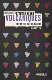 Volcaniques - Une anthologie du plaisir