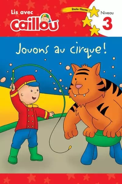 Lis avec Caillou Jouons au cirque - niveau 3 - Rebecca Moeller - Groupe ADP