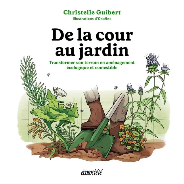 De la cour au jardin -Transformer son terrain en aménagement - Christelle GUIBERT - ECOSOCIETE