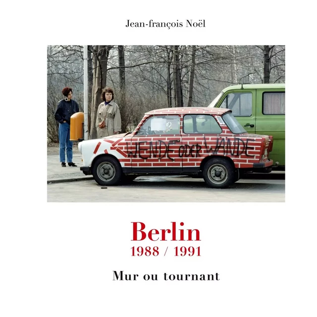 Berlin 1988/1991 - Jean-François Noel - BOOKS ON DEMAND