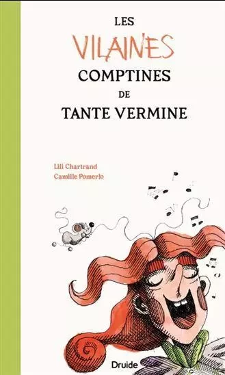 LES VILAINES COMPTINES DE TANTE VERMINE -  CHARTRAND LILI - DRUIDE