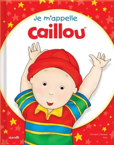 Je m'appelle Caillou - Christine L'Heureux - Groupe ADP