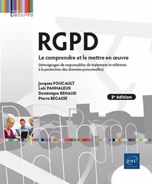 RGPD - Le comprendre et le mettre en œuvre (3e édition) - (témoignages de responsables de traitement