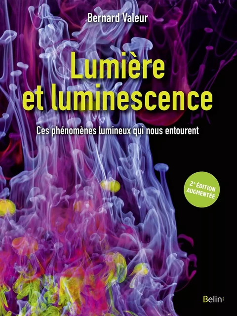 Lumière et luminescence, 2e édition - Bernard Valeur - BELIN