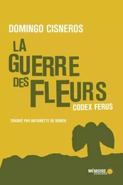 La guerre des fleurs  - Codex Ferus