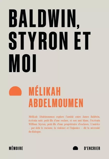 Baldwin, Styron et moi - Mélikah ABDELMOUMEN - MEMOIRE ENCRIER