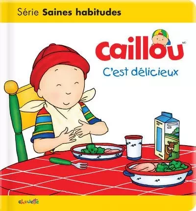 Caillou - C'est délicieux ! - Christine L'Heureux - Groupe ADP