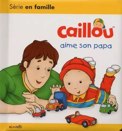 Caillou aime son papa - Christine L'Heureux - Groupe ADP