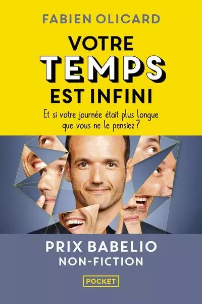 Votre temps est infini - Et si votre journée était plus longue que vous ne le pensiez ? - Fabien Olicard - Univers Poche