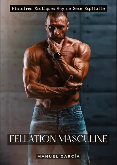 Fellation Masculine - Manuel García - TREDITION