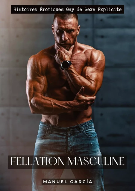 Fellation Masculine - Manuel García - TREDITION