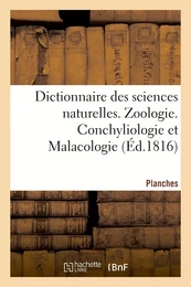 Dictionnaire des sciences naturelles. Planches. Zoologie. Conchyliologie et Malacologie