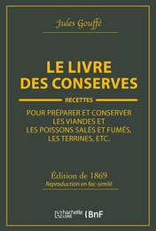 Le livre des conserves, ou Recettes pour préparer et conserver les viandes