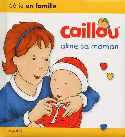 Caillou aime sa maman - Christine L'Heureux - Groupe ADP