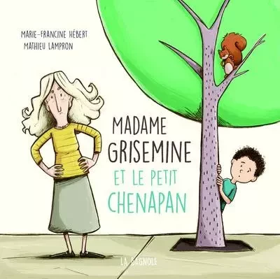 Madame Grisemine et le petit chenapan - Marie Francine Hébert - Groupe ADP