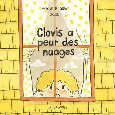 Clovis a peur des nuages - Guylaine Guay - Groupe ADP