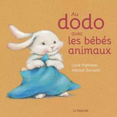 Au dodo avec les bébés animaux - Lucie Papineau - Groupe ADP