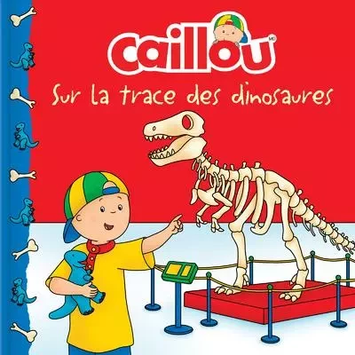 Caillou sur la trace des dinosaures - Anne Paradis - Groupe ADP