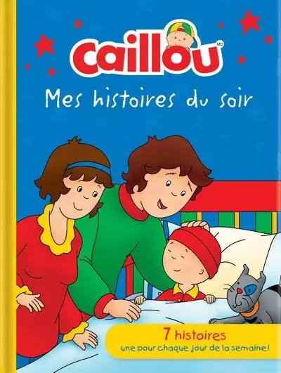 Caillou - Mes histoires du soir -  Collectif - Groupe ADP